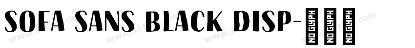 Sofa Sans Black Disp字体转换 Sofa Sans Black Disp字体转换